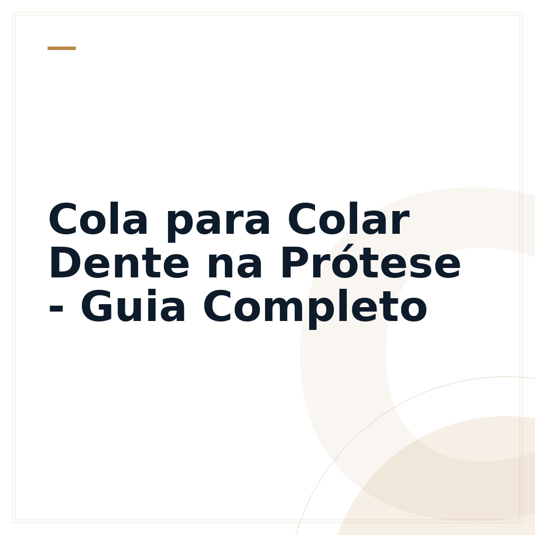 Cola para Colar Dente na Prótese - Guia Completo