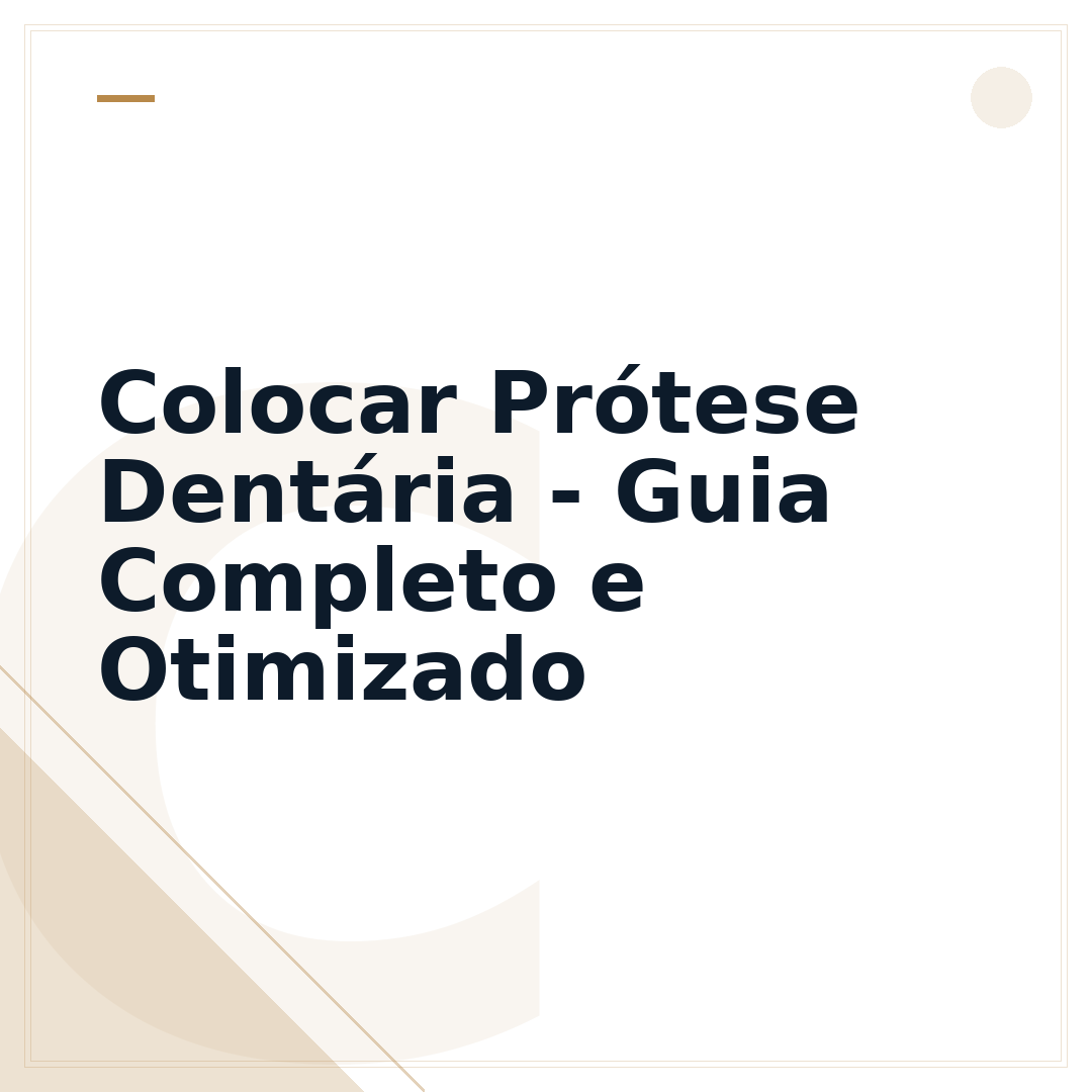 Colocar Prótese Dentária - Guia Completo e Otimizado