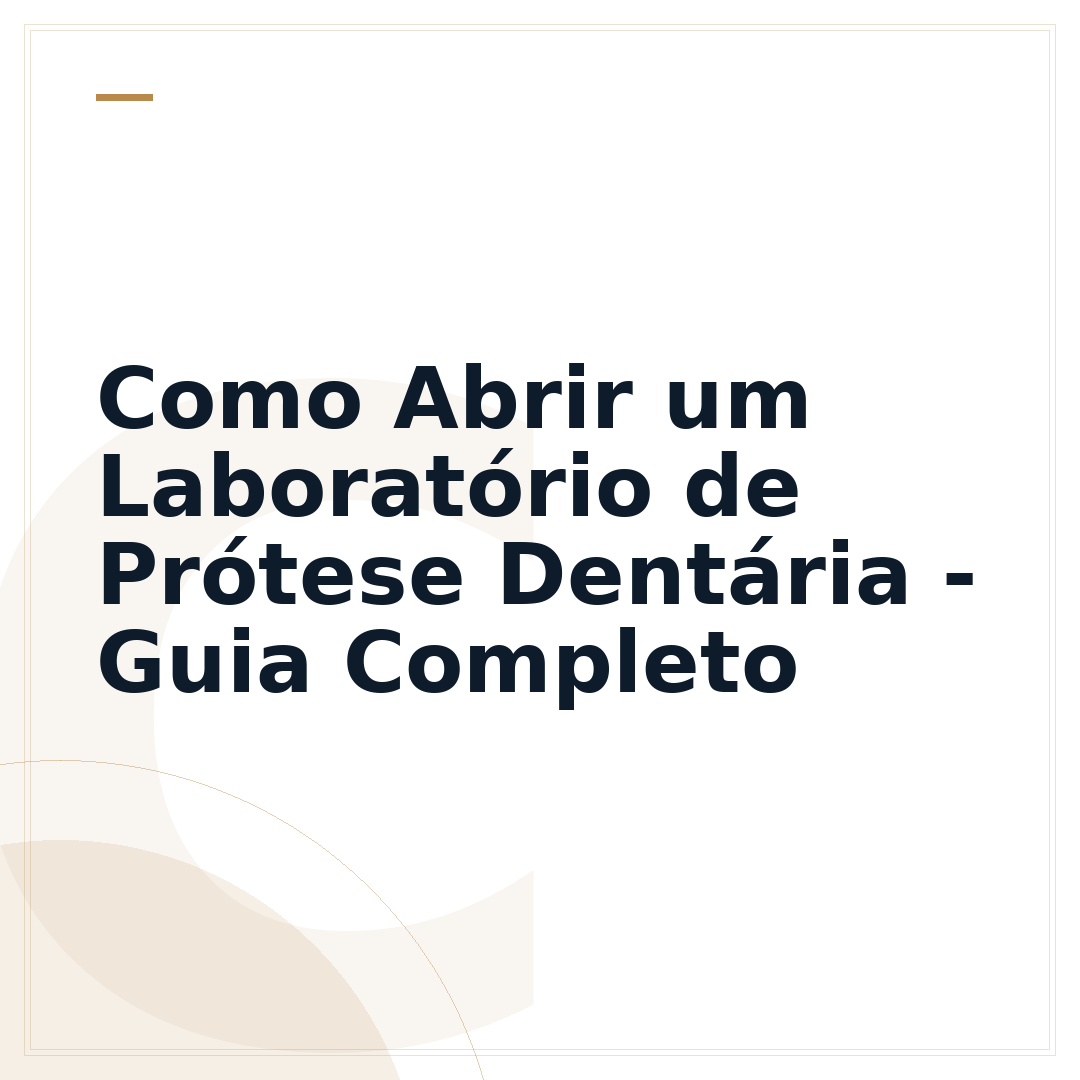 Como Abrir um Laboratório de Prótese Dentária - Guia Completo