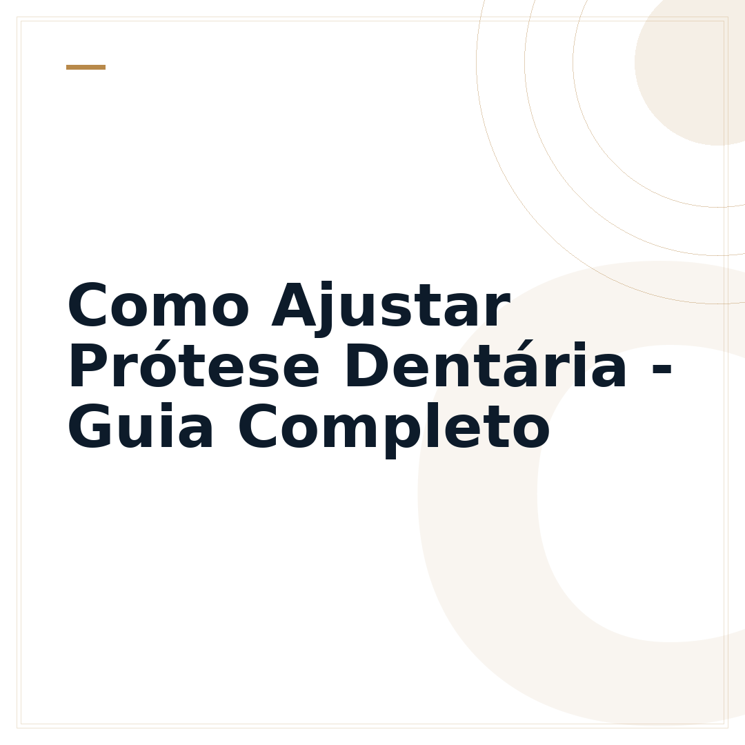 Como Ajustar Prótese Dentária - Guia Completo