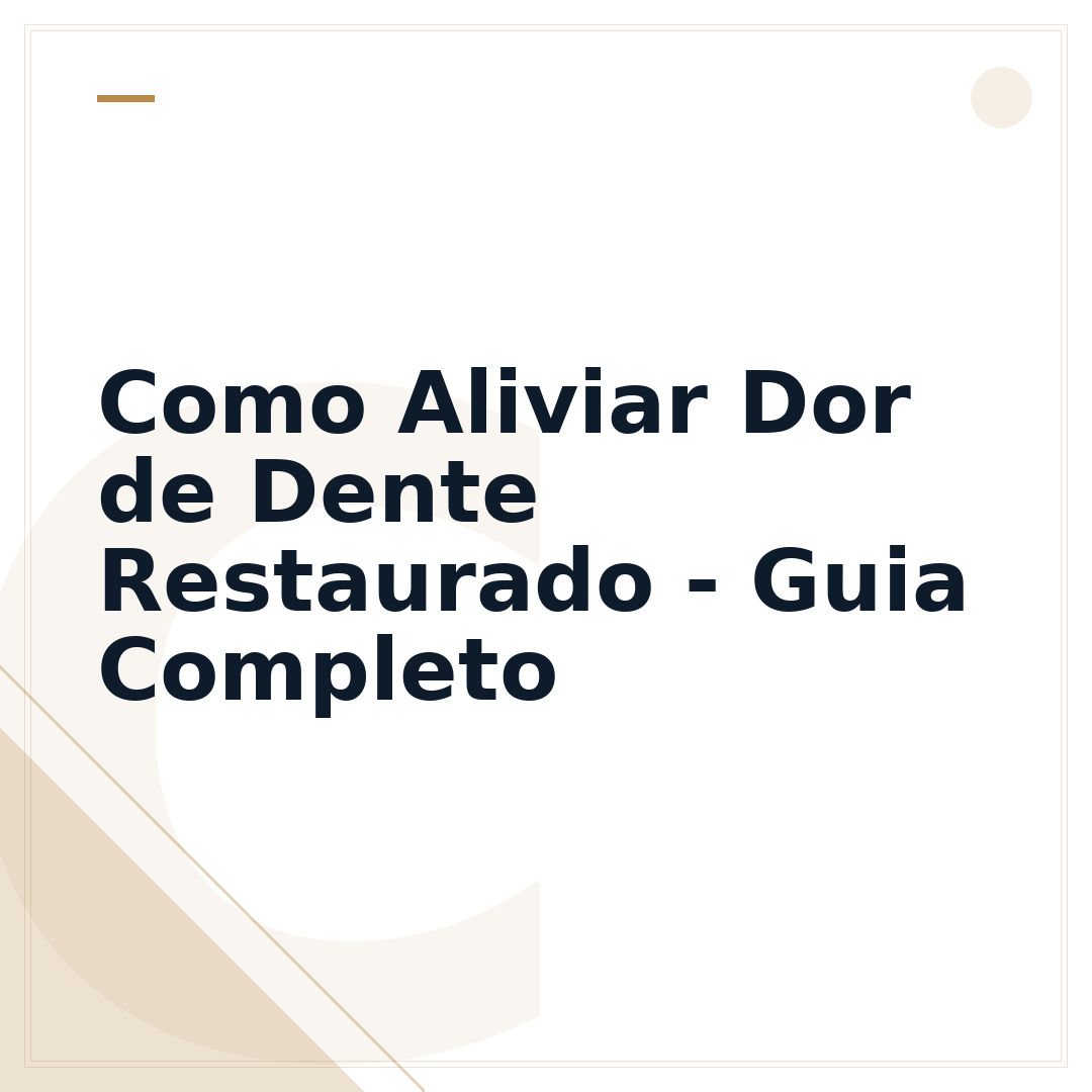 Como Aliviar Dor de Dente Restaurado - Guia Completo