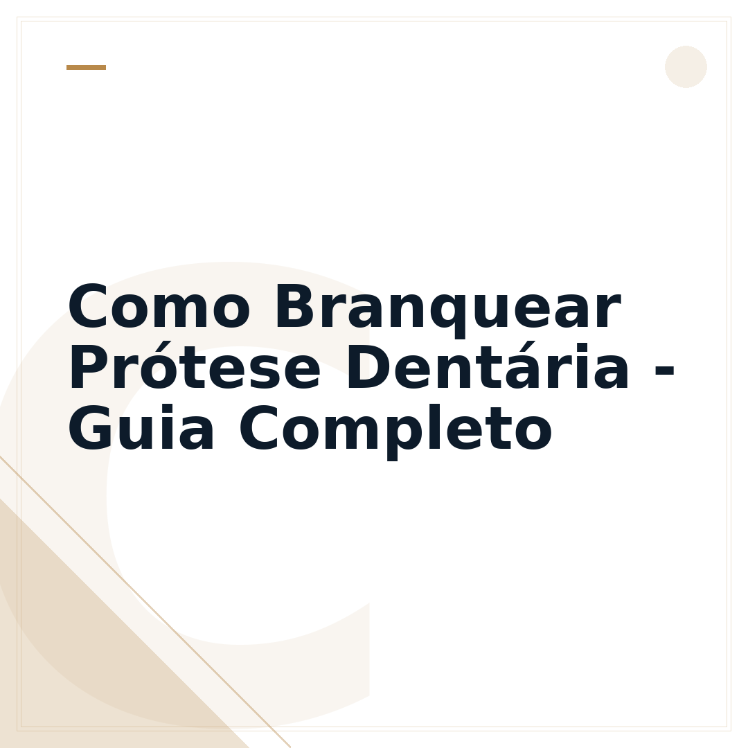Como Branquear Prótese Dentária - Guia Completo