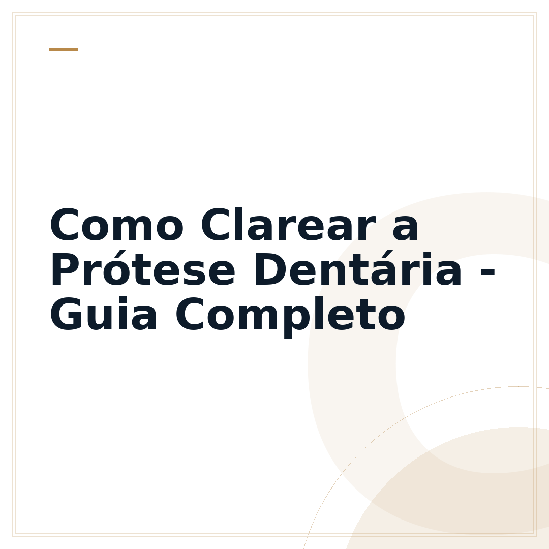 Como Clarear a Prótese Dentária - Guia Completo