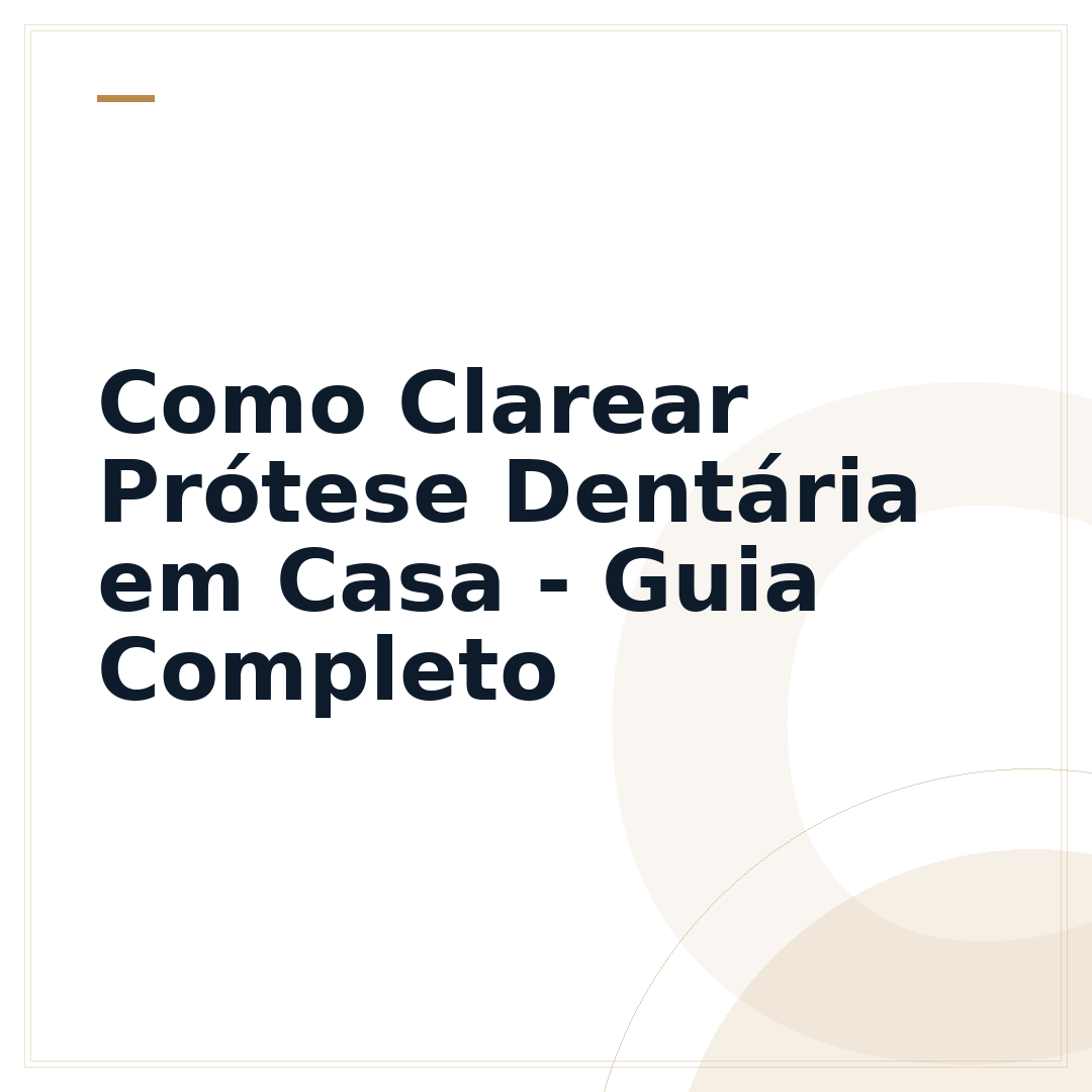 Como Clarear Prótese Dentária em Casa - Guia Completo