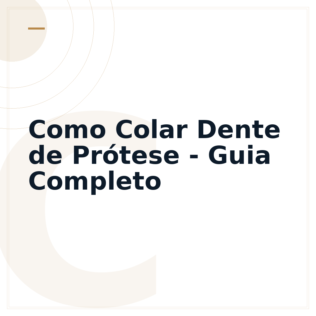 Como Colar Dente de Prótese - Guia Completo