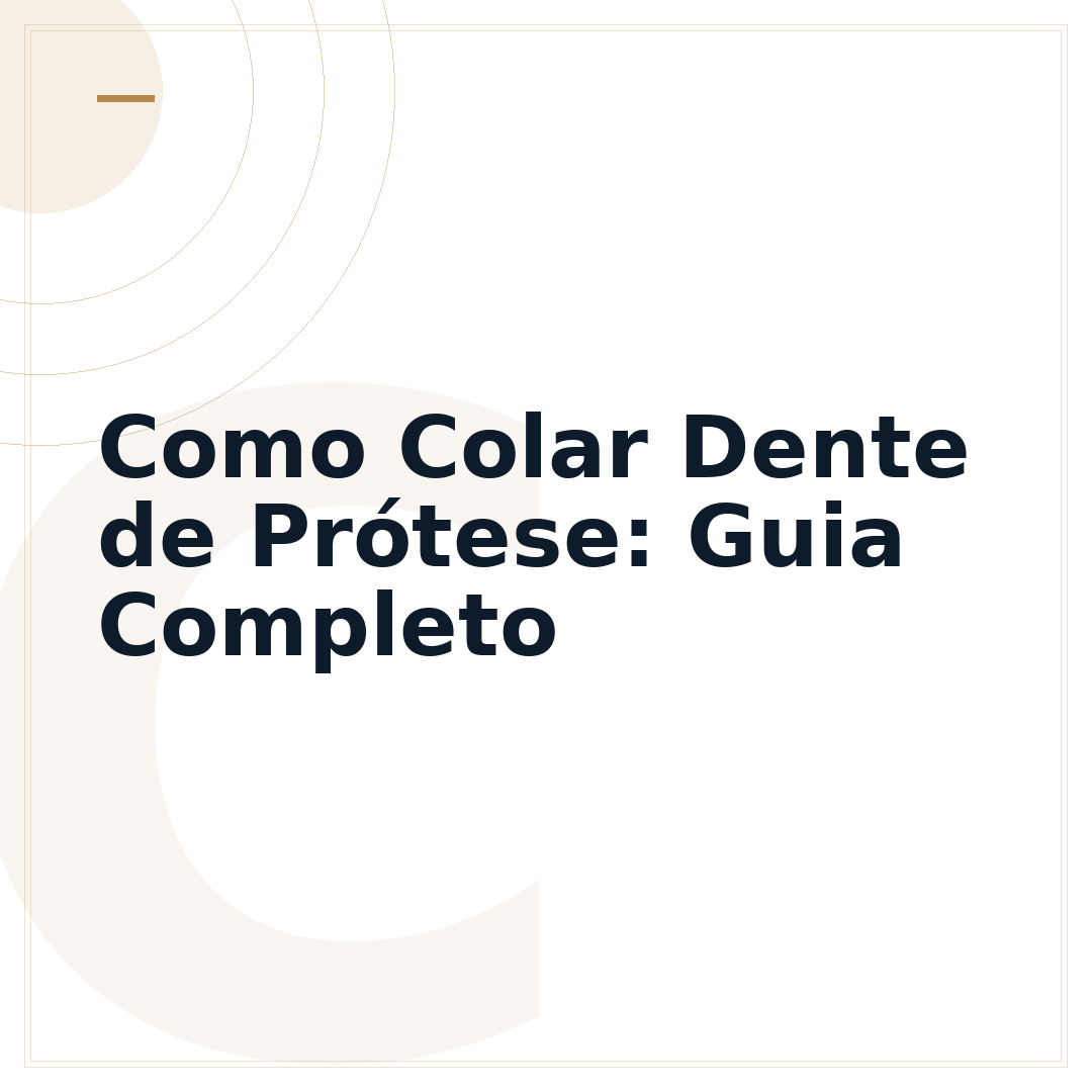 Como Colar Dente de Prótese: Guia Completo