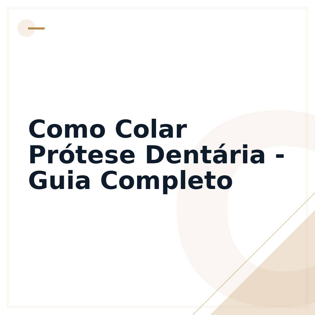 Como Colar Prótese Dentária - Guia Completo