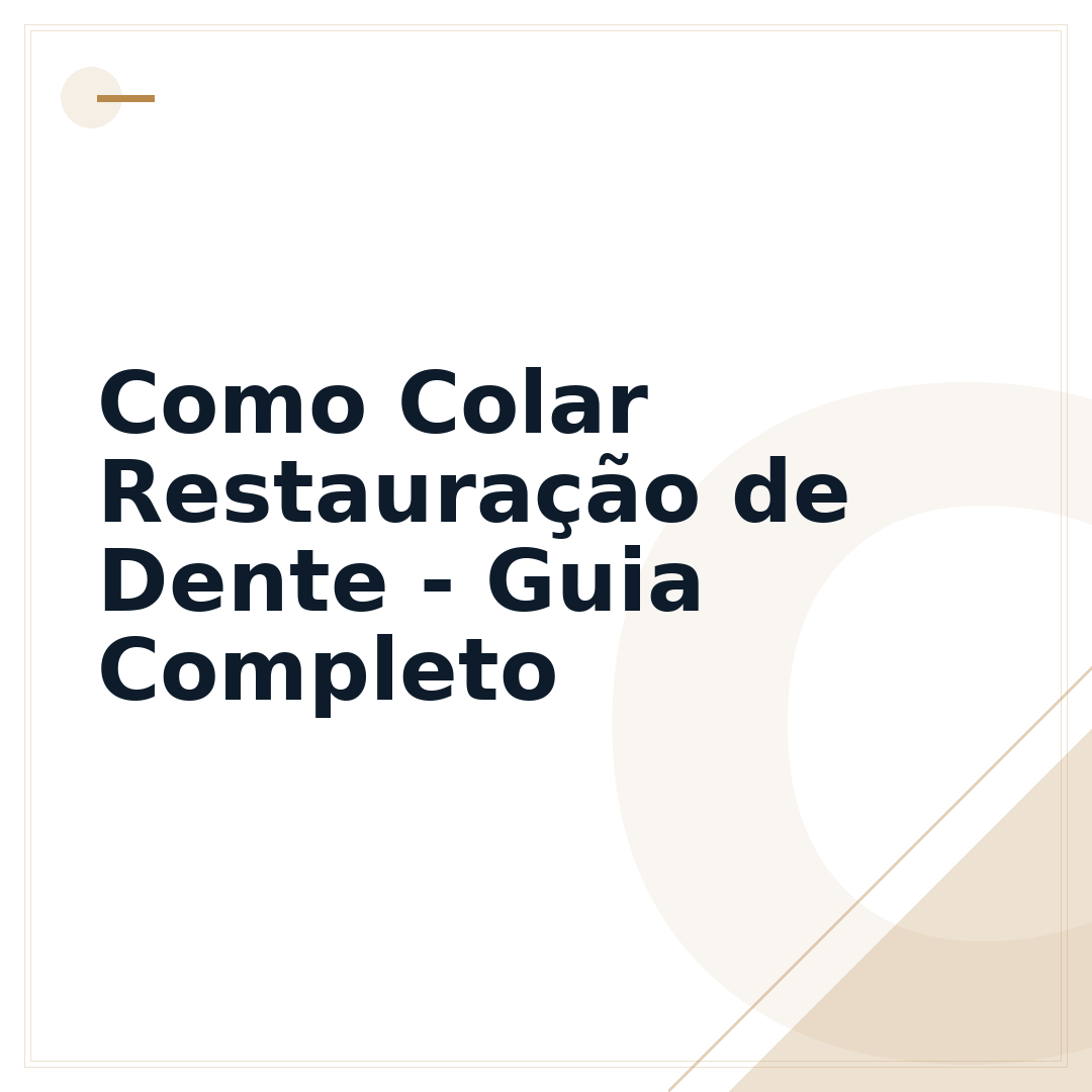 Como Colar Restauração de Dente - Guia Completo
