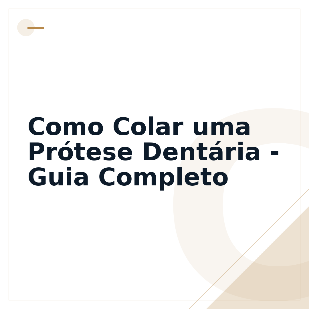 Como Colar uma Prótese Dentária - Guia Completo