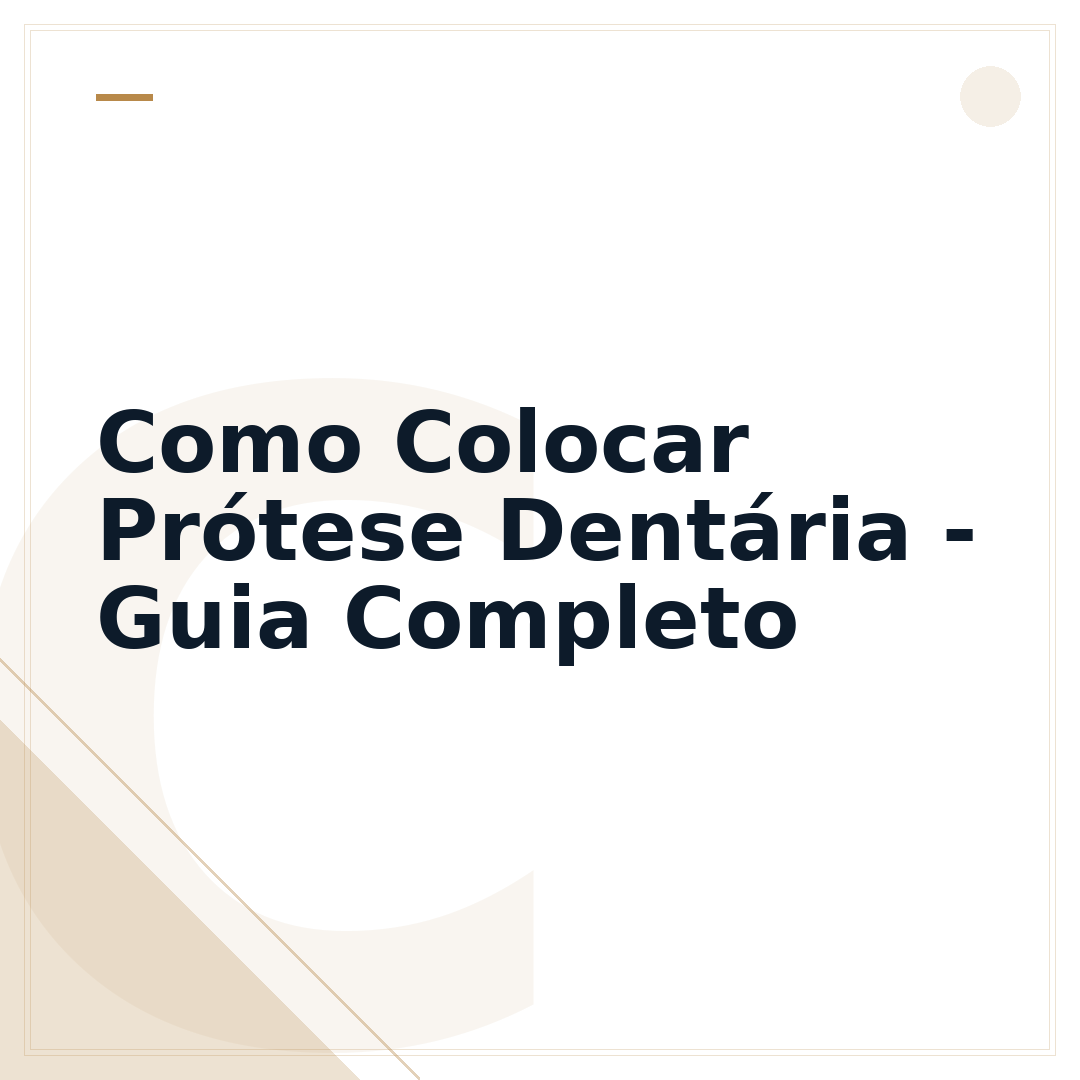 Como Colocar Prótese Dentária - Guia Completo