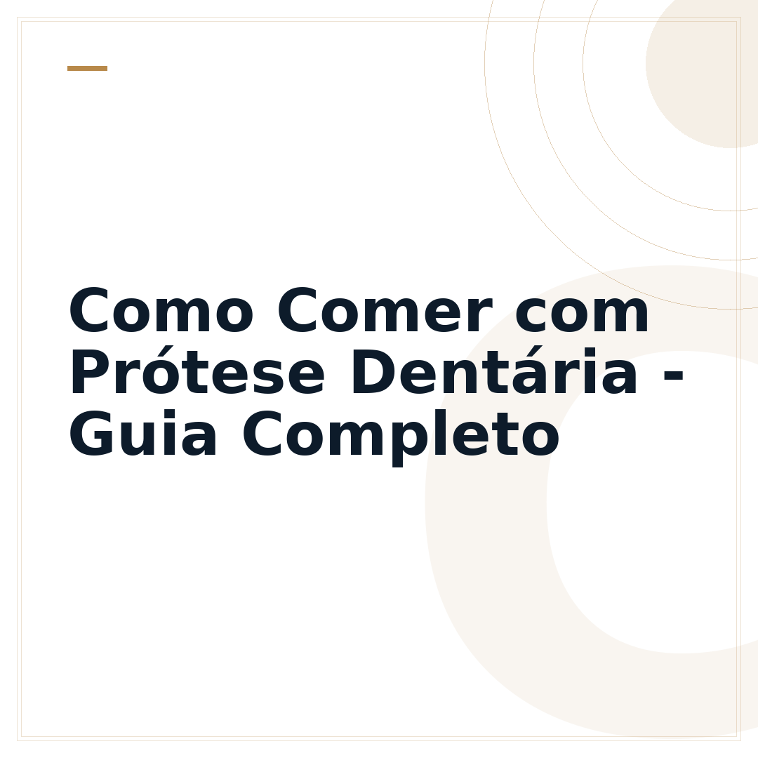 Como Comer com Prótese Dentária - Guia Completo