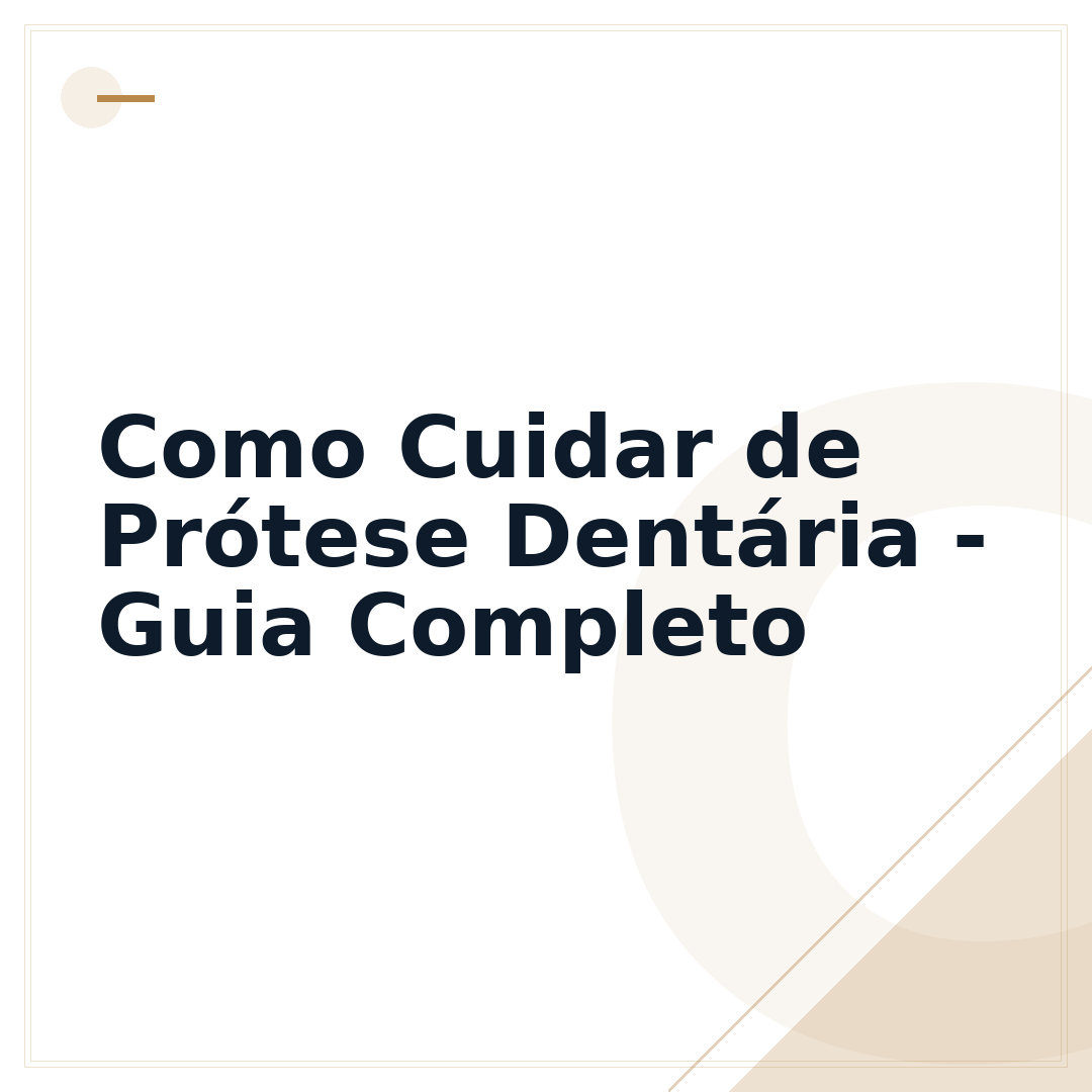Como Cuidar de Prótese Dentária - Guia Completo