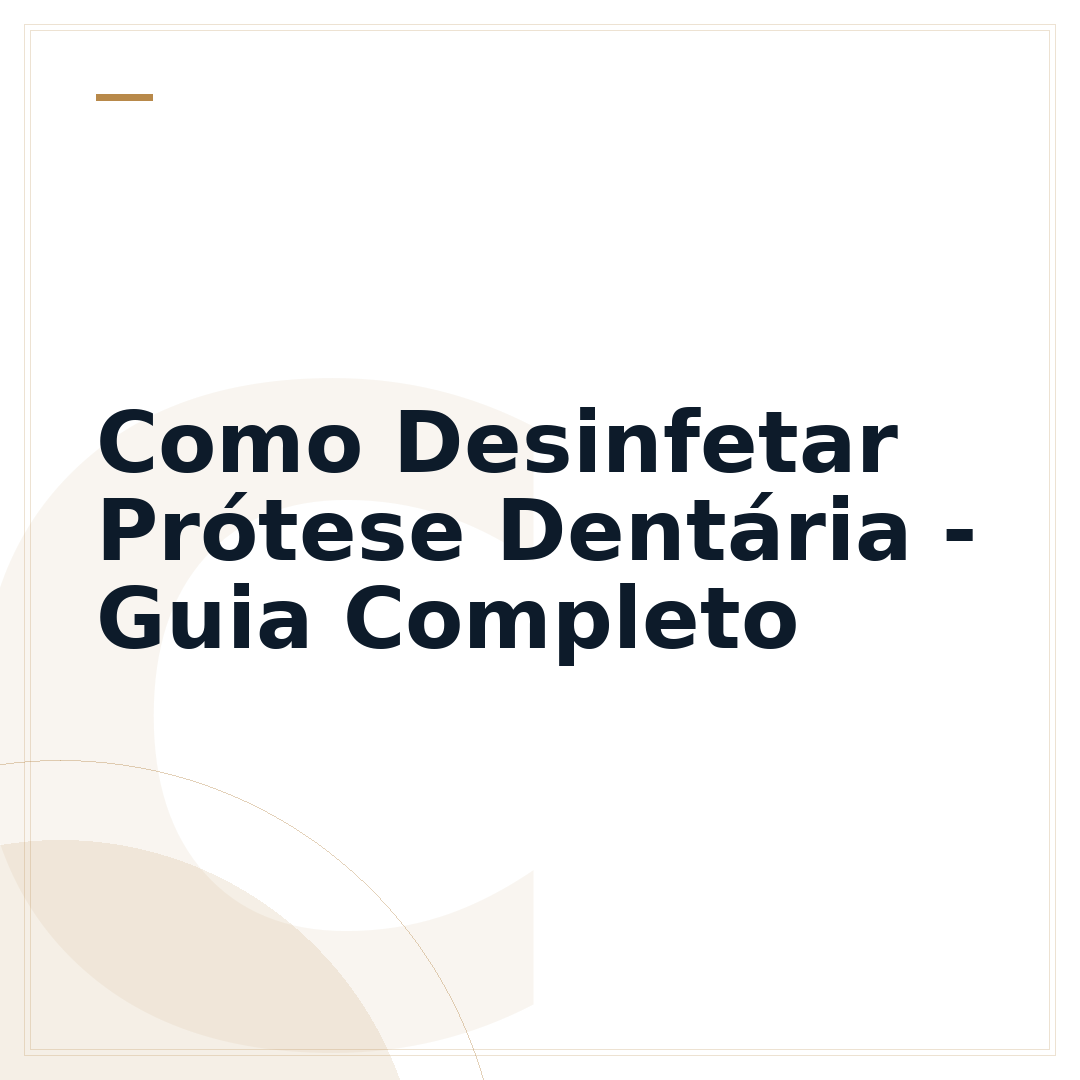 Como Desinfetar Prótese Dentária - Guia Completo