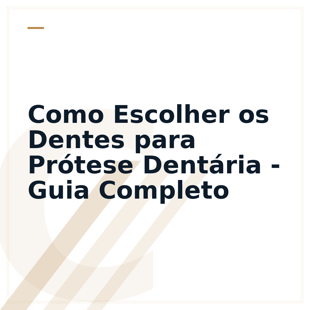 Como Escolher os Dentes para Prótese Dentária - Guia Completo