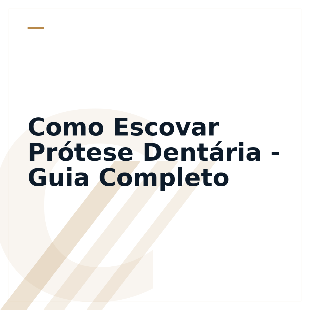 Como Escovar Prótese Dentária - Guia Completo