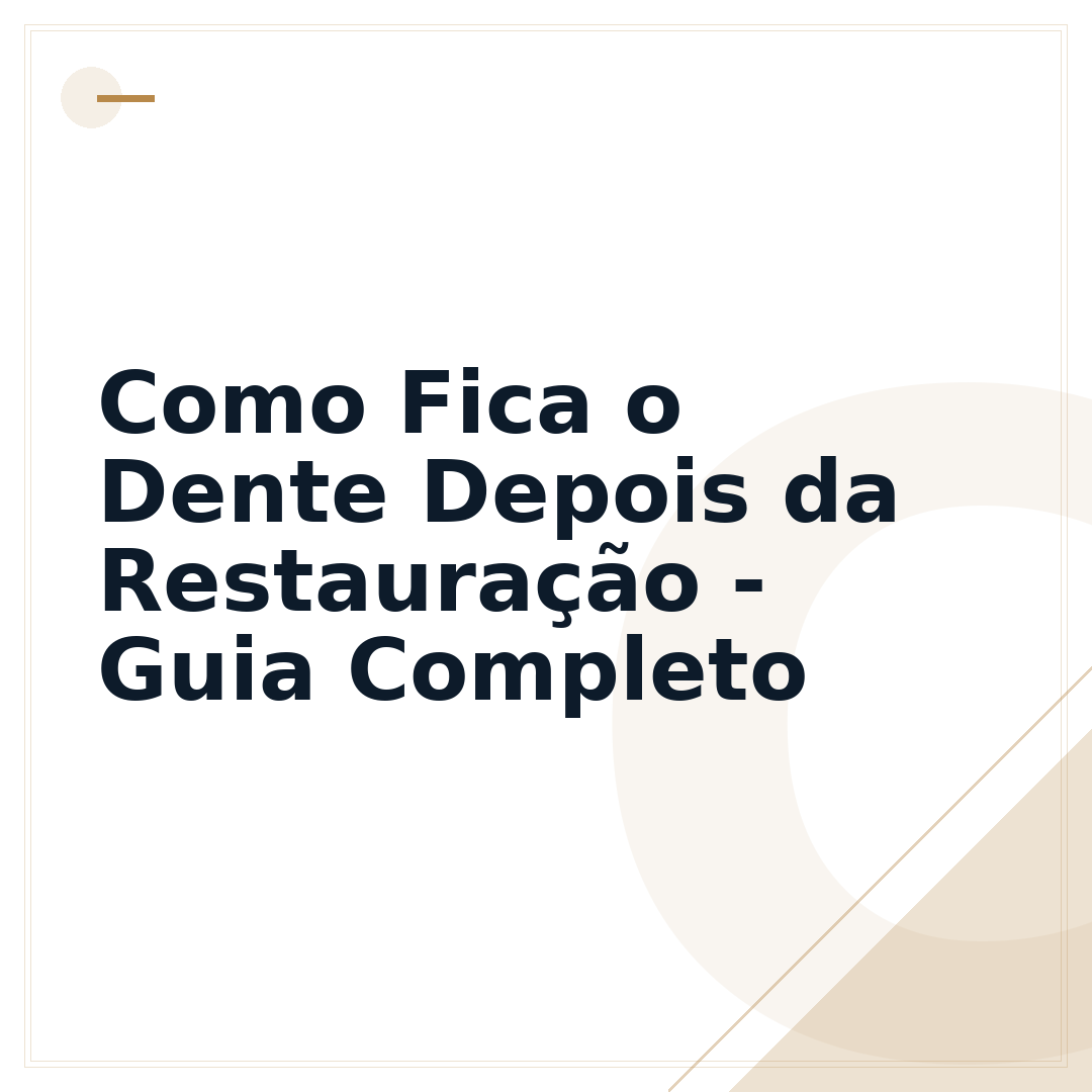 Como Fica o Dente Depois da Restauração - Guia Completo