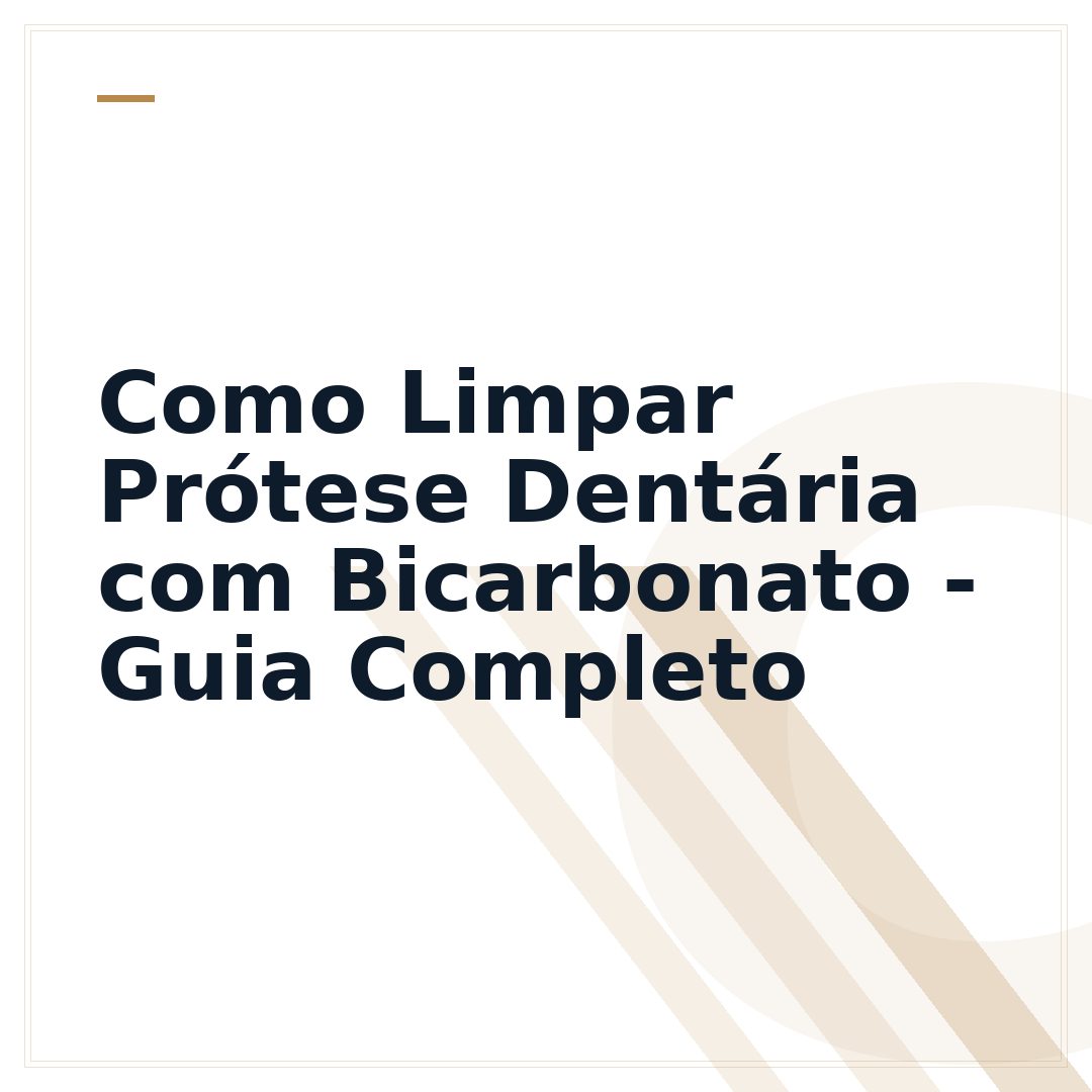 Como Limpar Prótese Dentária com Bicarbonato - Guia Completo