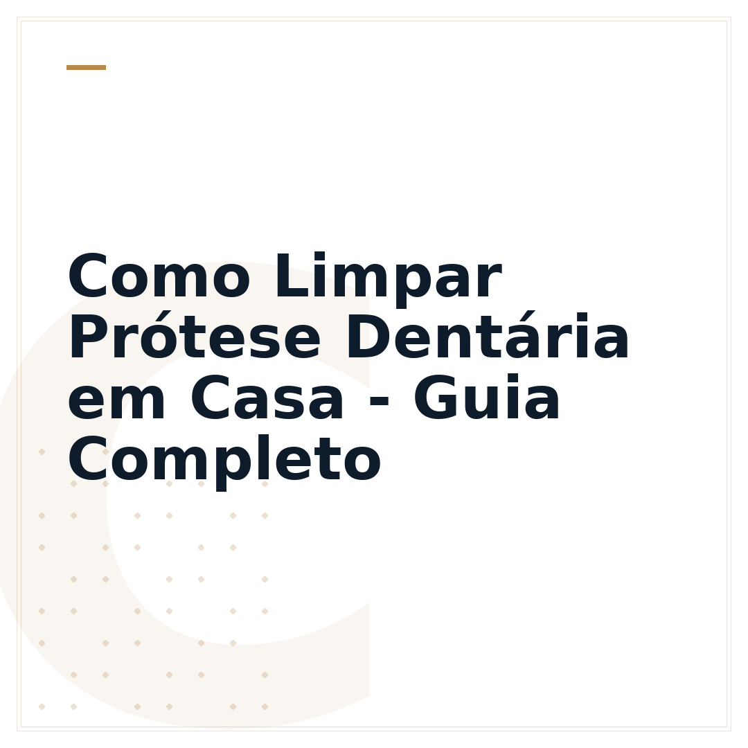 Como Limpar Prótese Dentária em Casa - Guia Completo