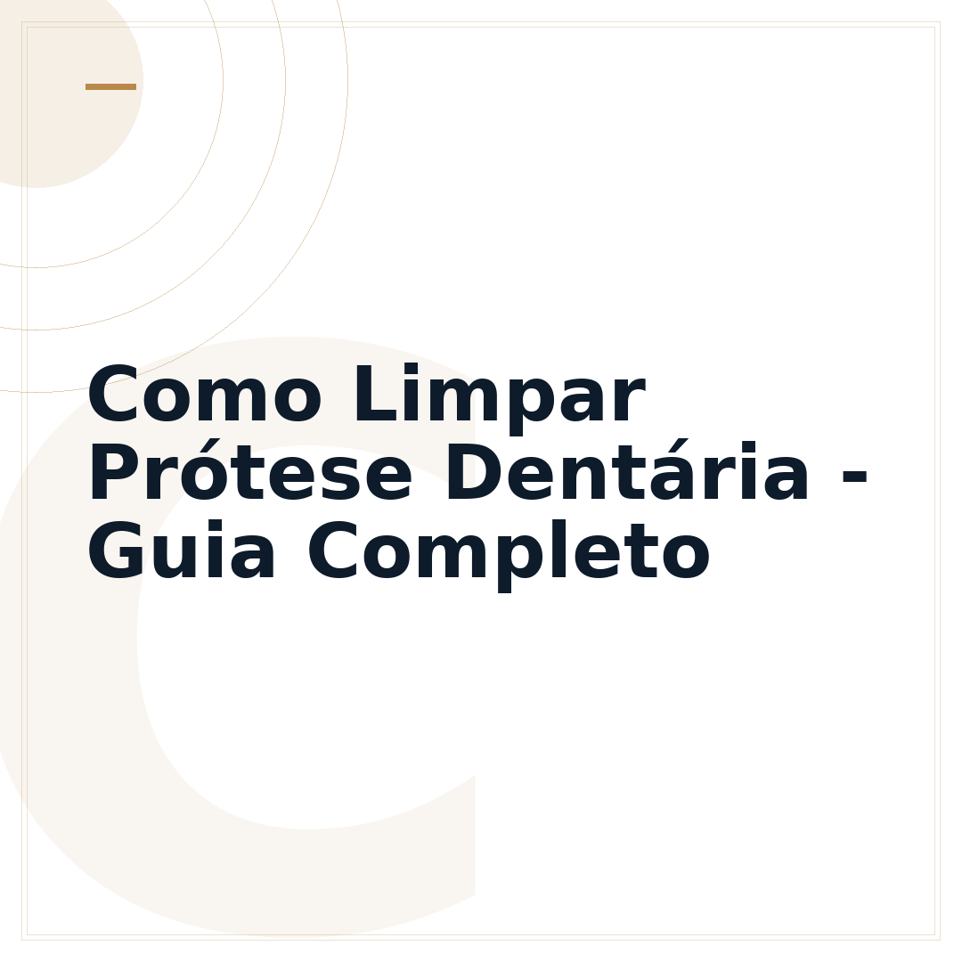 Como Limpar Prótese Dentária - Guia Completo