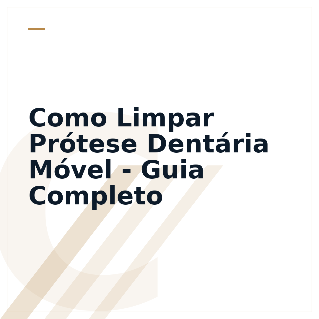 Como Limpar Prótese Dentária Móvel - Guia Completo