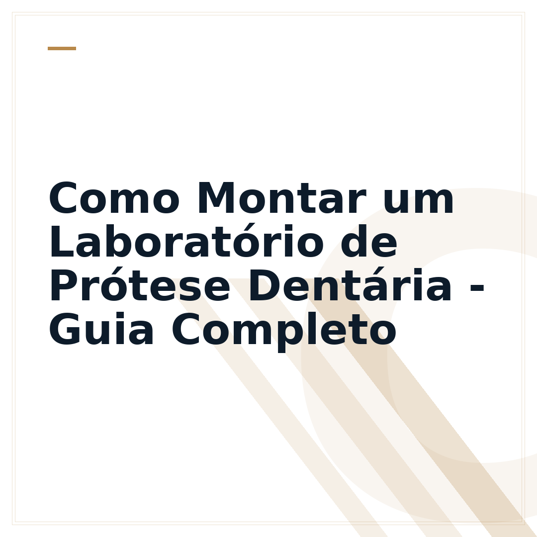 Como Montar um Laboratório de Prótese Dentária - Guia Completo