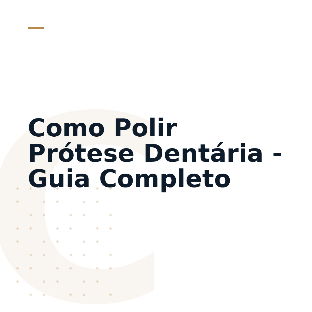 Como Polir Prótese Dentária - Guia Completo