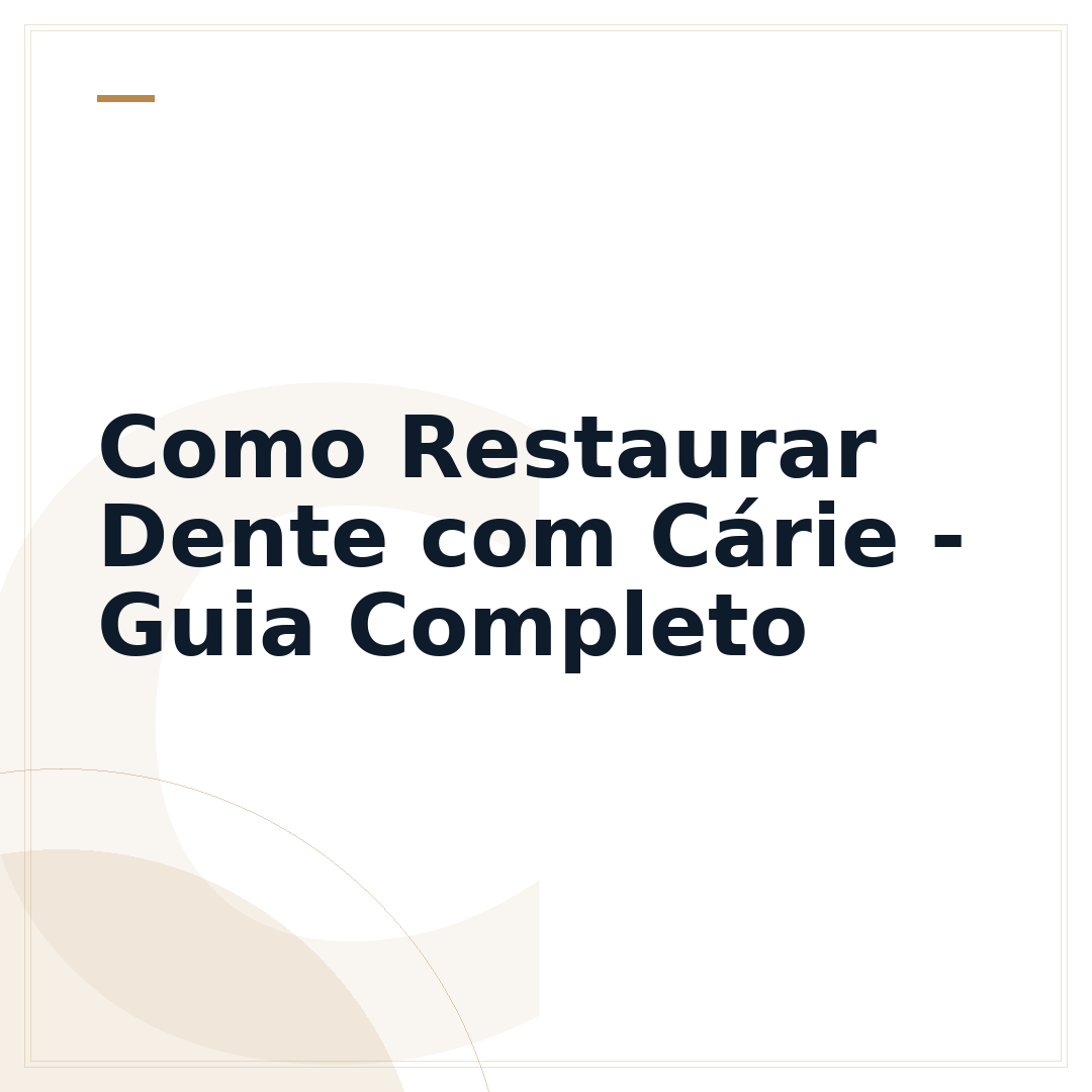 Como Restaurar Dente com Cárie - Guia Completo