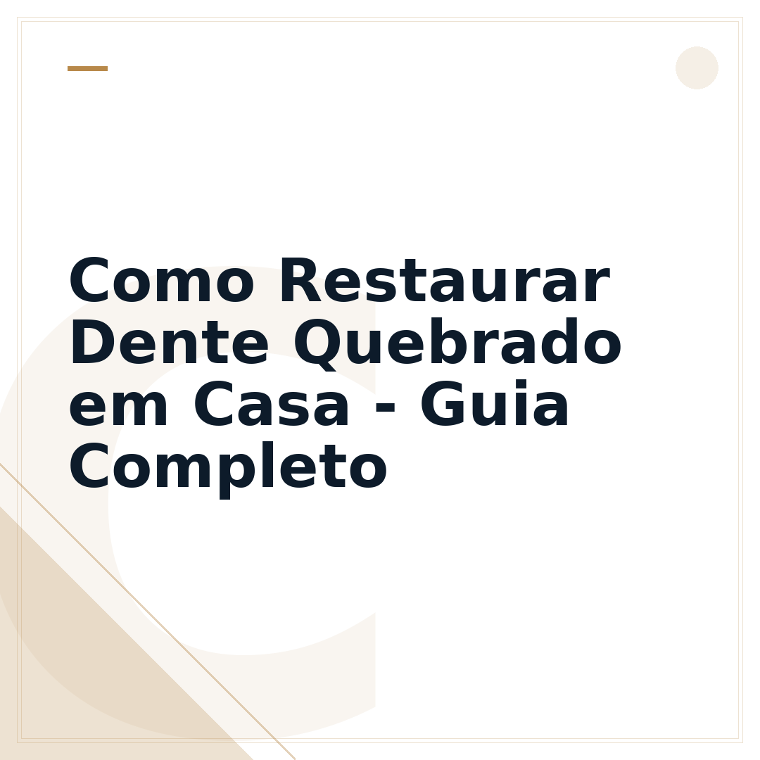 Como Restaurar Dente Quebrado em Casa - Guia Completo