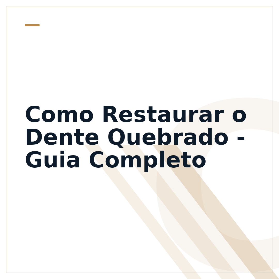 Como Restaurar o Dente Quebrado - Guia Completo