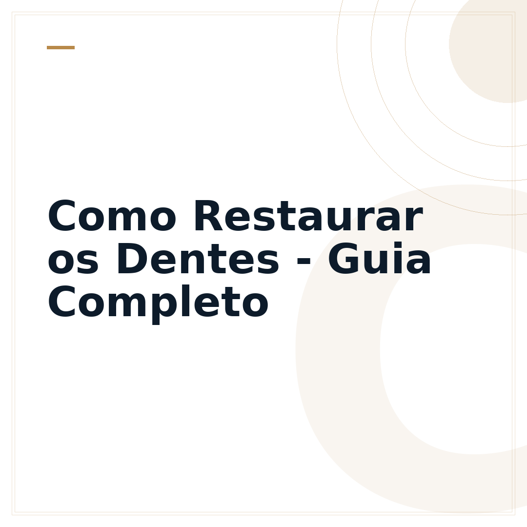 Como Restaurar os Dentes - Guia Completo