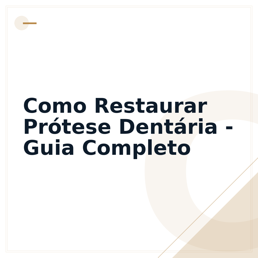 Como Restaurar Prótese Dentária - Guia Completo