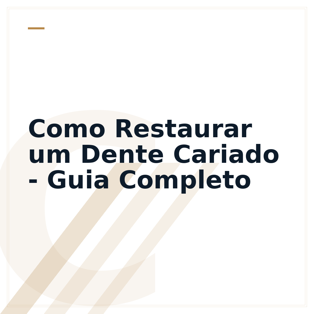 Como Restaurar um Dente Cariado - Guia Completo