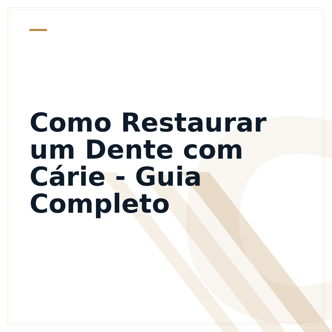Como Restaurar um Dente com Cárie - Guia Completo