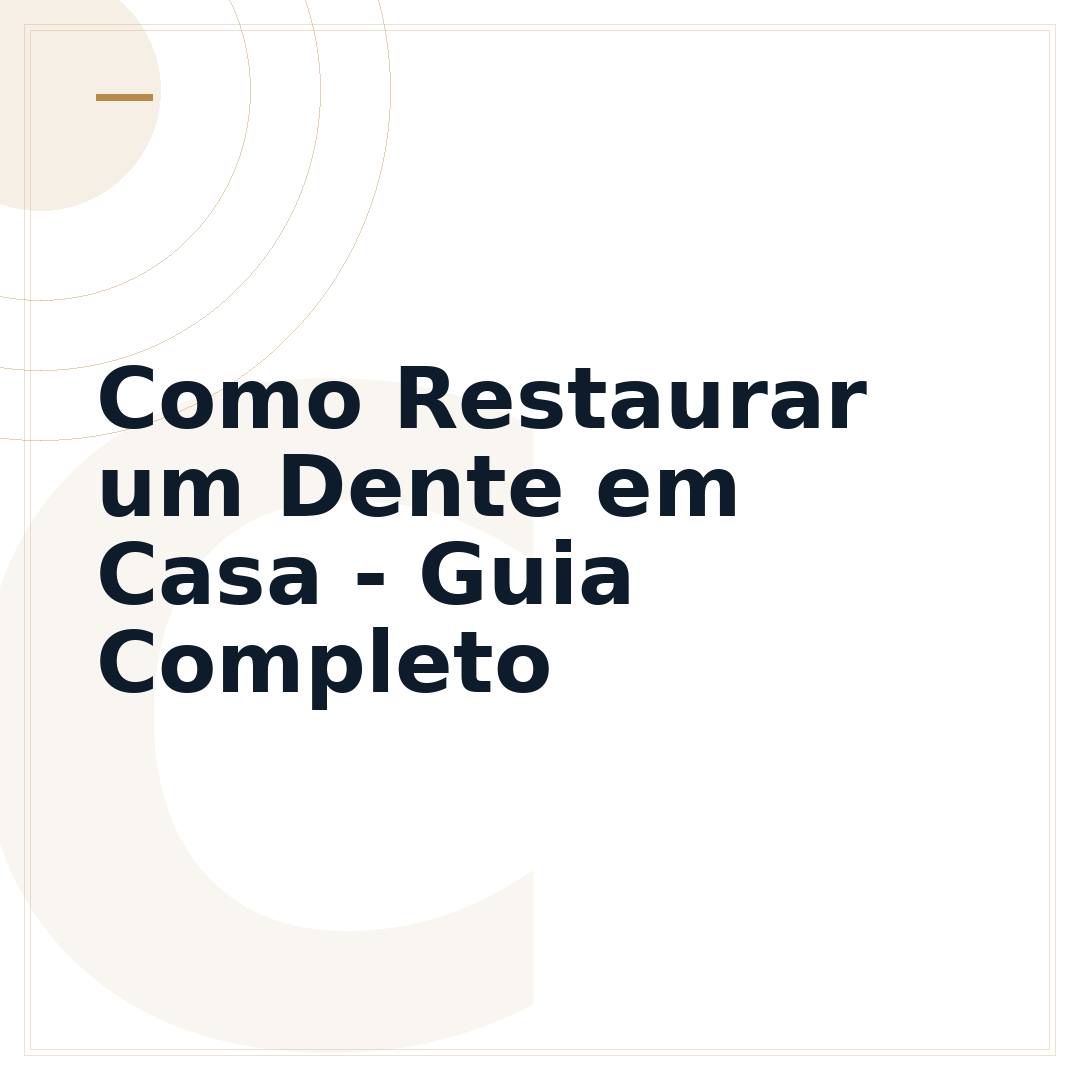 Como Restaurar um Dente em Casa - Guia Completo