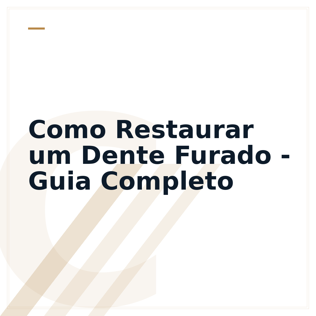 Como Restaurar um Dente Furado - Guia Completo