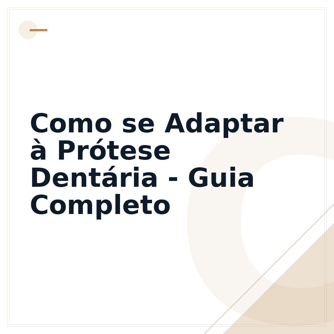 Como se Adaptar à Prótese Dentária - Guia Completo
