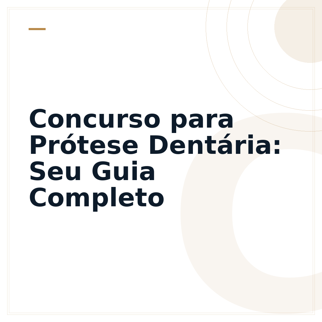 Concurso para Prótese Dentária: Seu Guia Completo