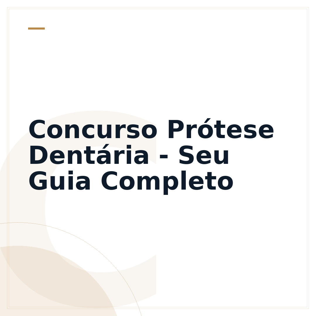 Concurso Prótese Dentária - Seu Guia Completo