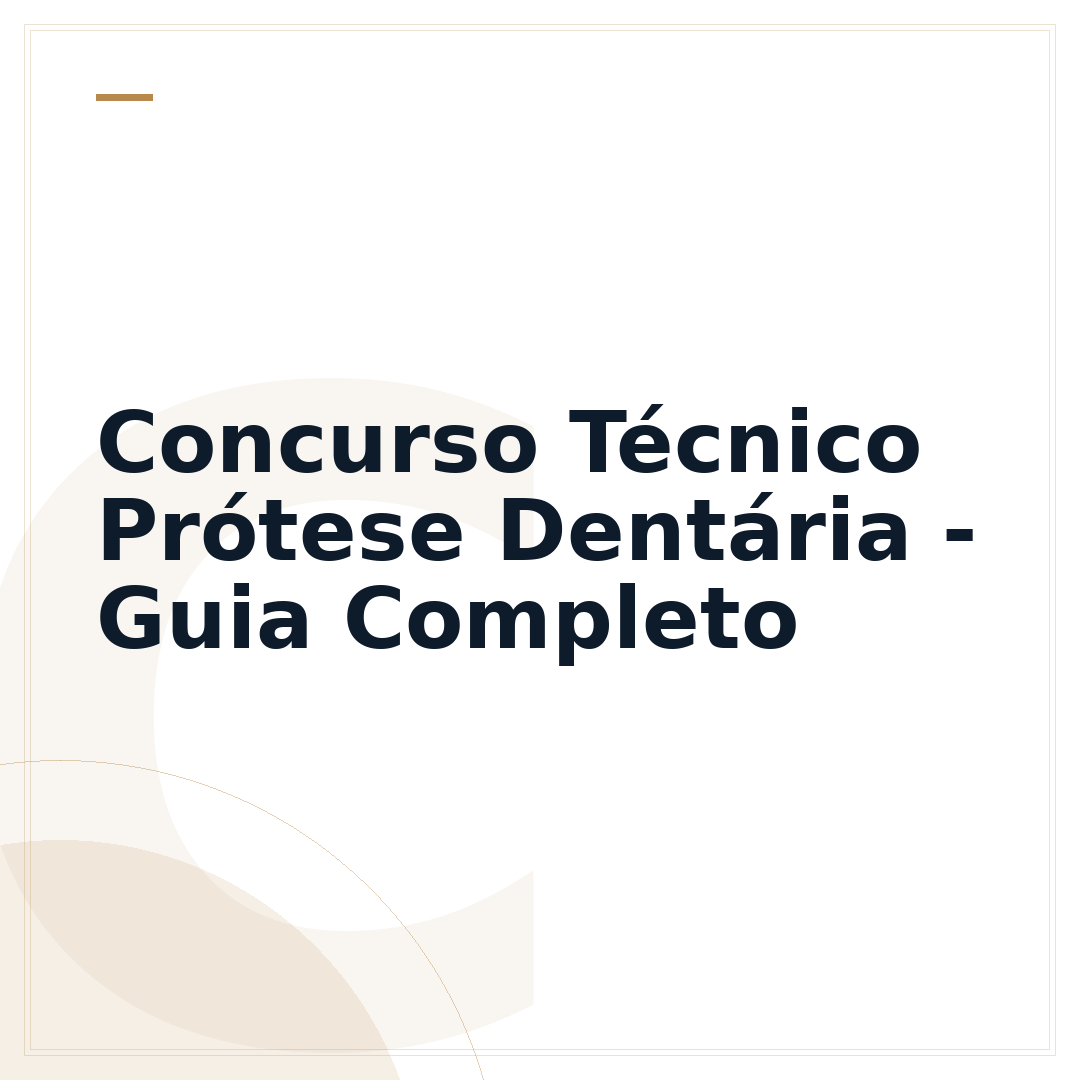 Concurso Técnico Prótese Dentária - Guia Completo