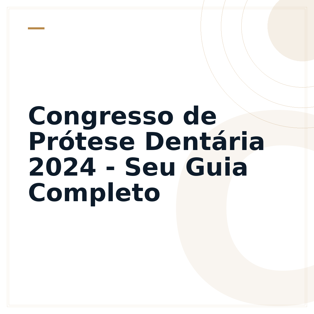 Congresso de Prótese Dentária 2024 - Seu Guia Completo