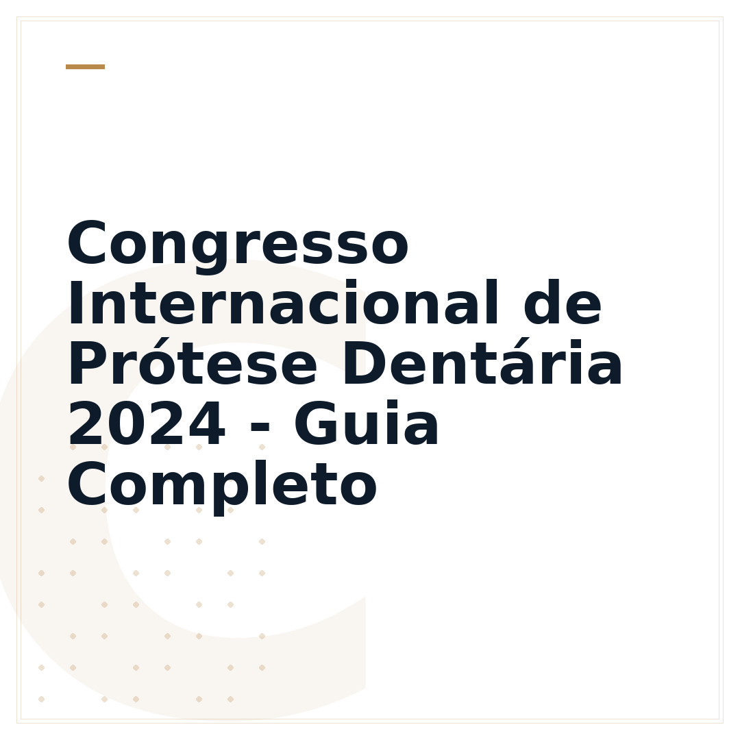 Congresso Internacional de Prótese Dentária 2024 - Guia Completo