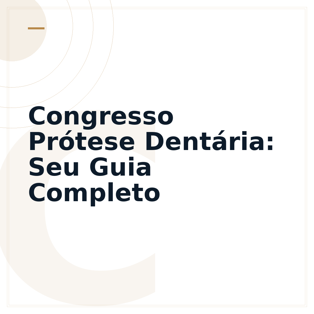 Congresso Prótese Dentária: Seu Guia Completo