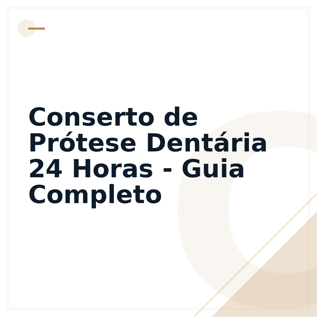 Conserto de Prótese Dentária 24 Horas - Guia Completo