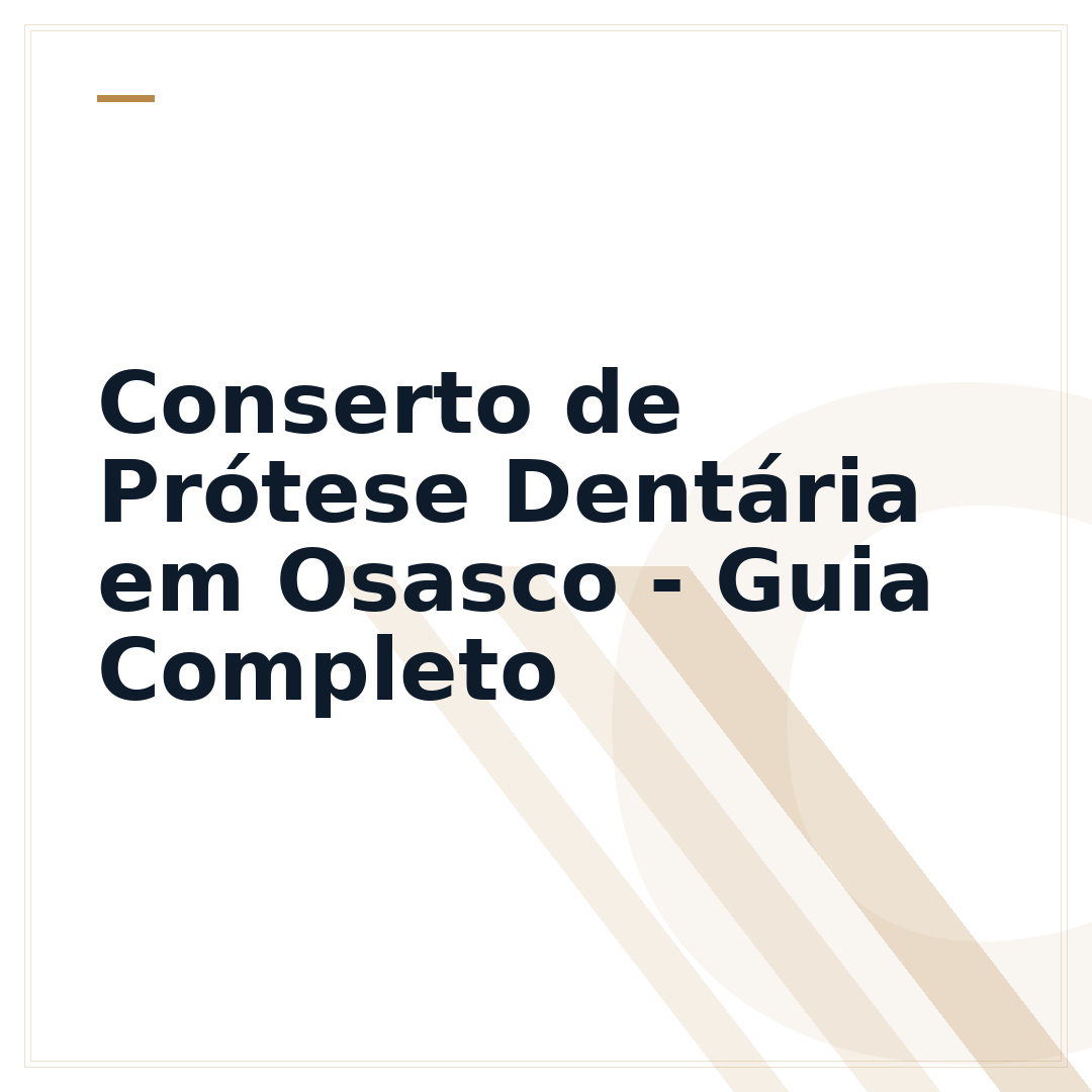 Conserto de Prótese Dentária em Osasco - Guia Completo