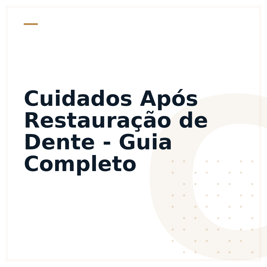 Cuidados Após Restauração de Dente - Guia Completo