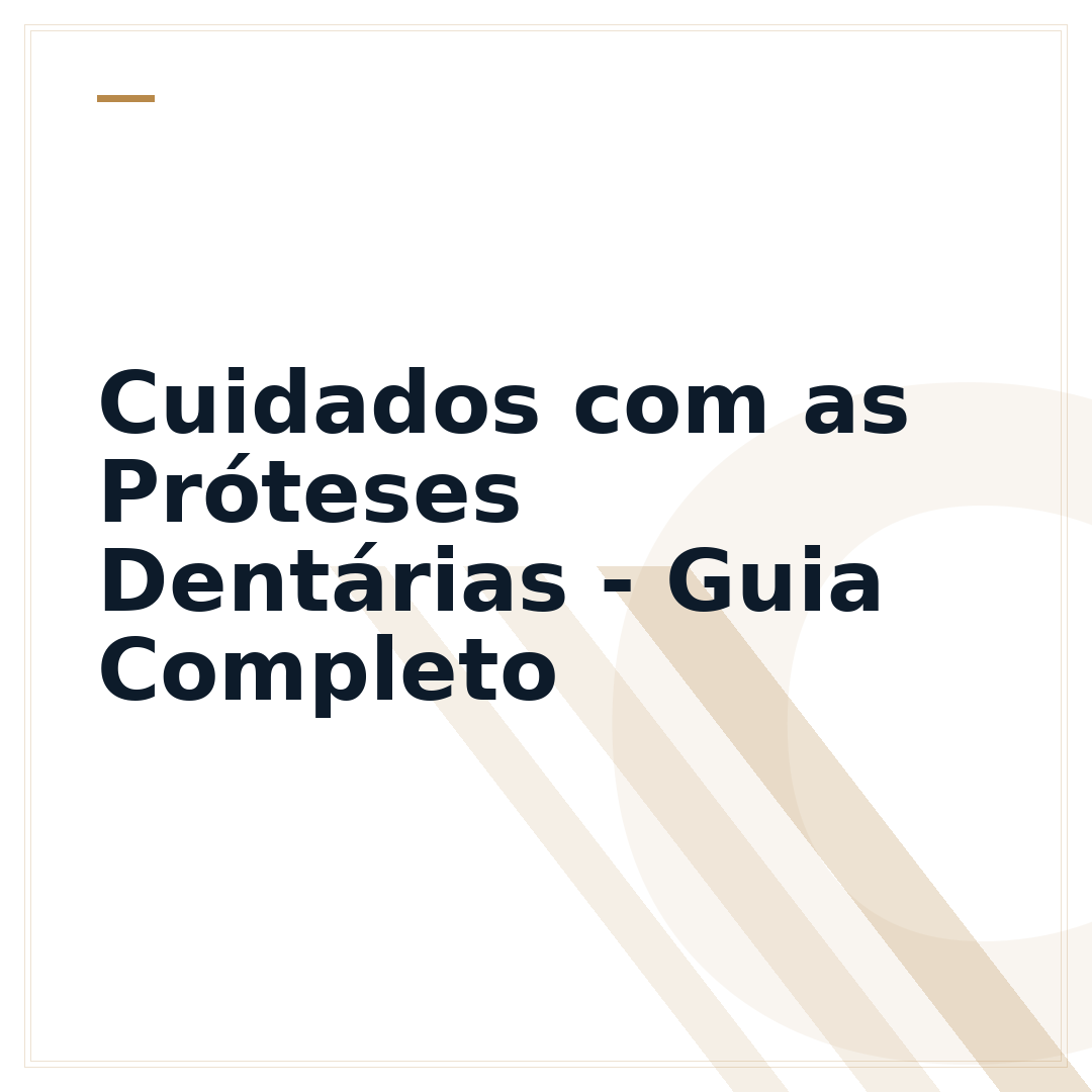 Cuidados com as Próteses Dentárias - Guia Completo