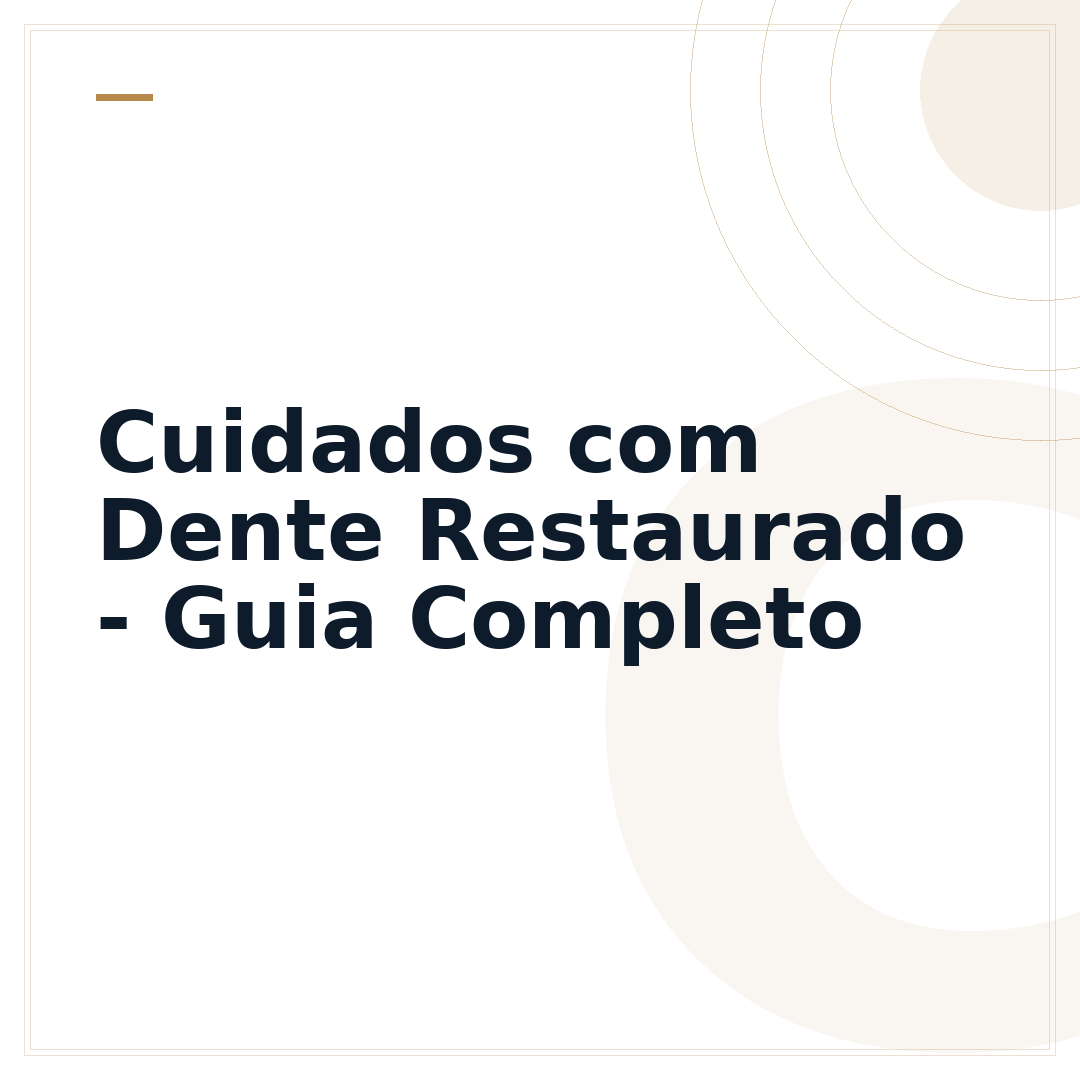 Cuidados com Dente Restaurado - Guia Completo