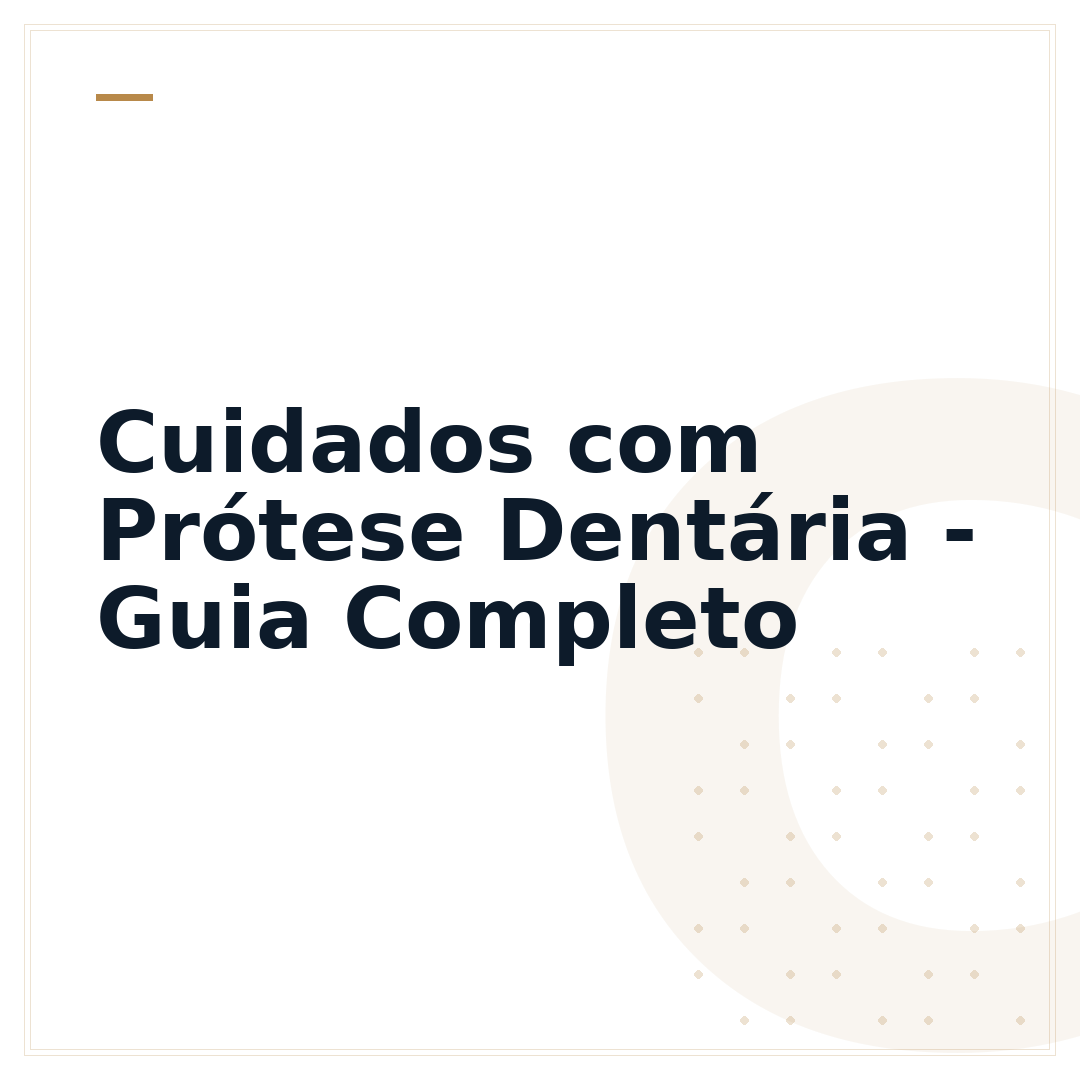 Cuidados com Prótese Dentária - Guia Completo