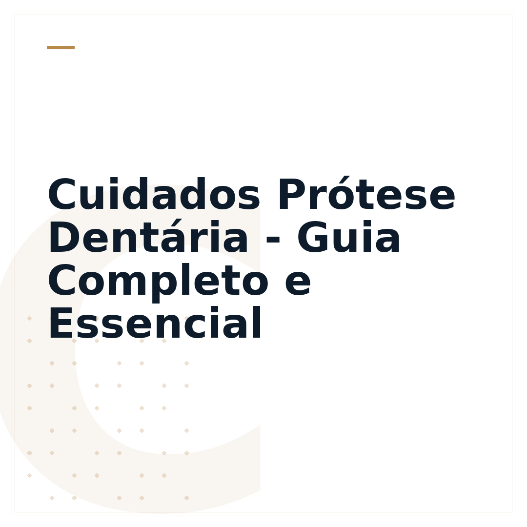 Cuidados Prótese Dentária - Guia Completo e Essencial
