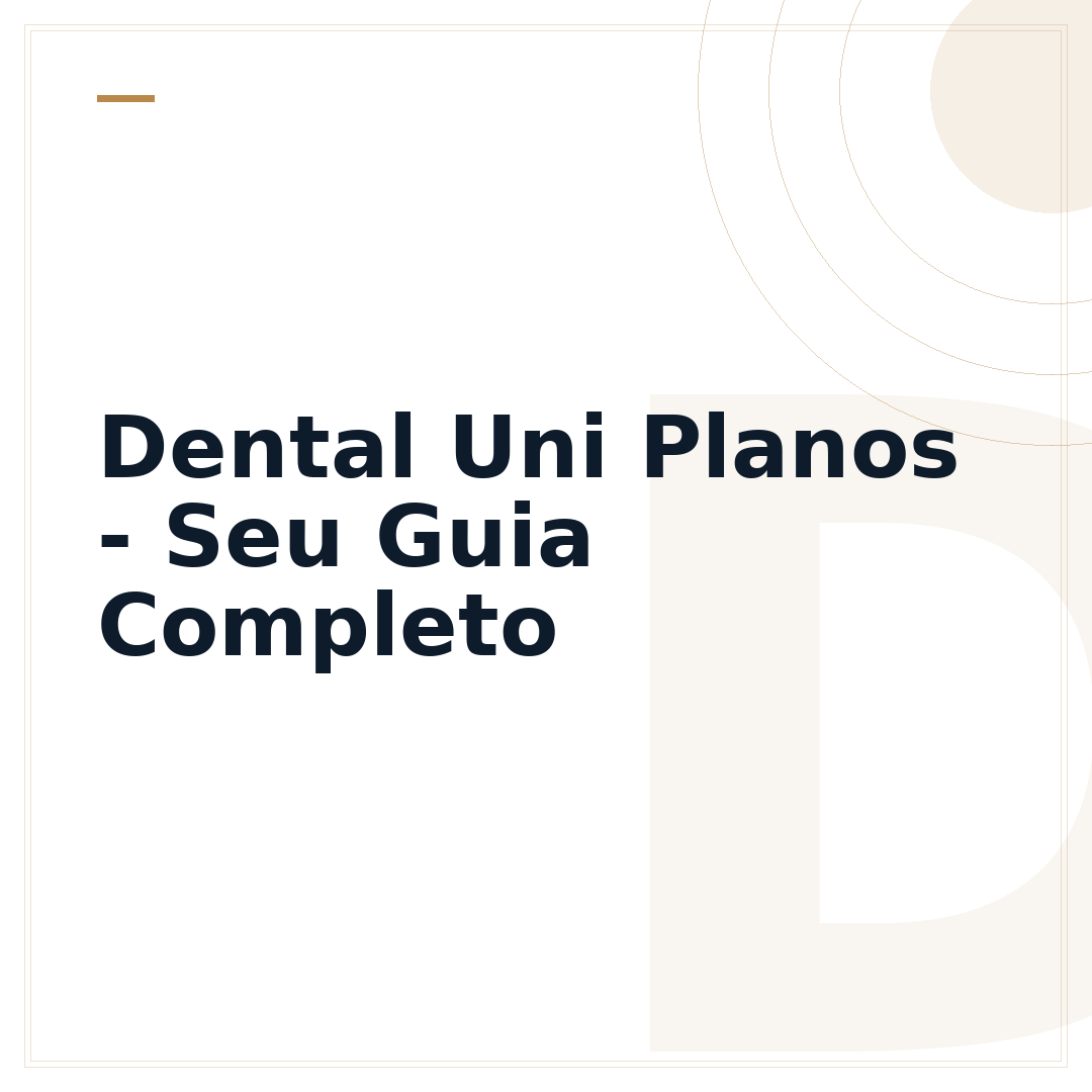 Dental Uni Planos - Seu Guia Completo